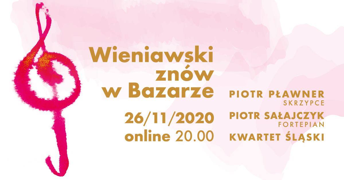 Zdjęcie -  - Wieniawski znów w Bazarze: koncert online | Piotr Pławner, Piotr Sałajczyk, Kwartet Śląski